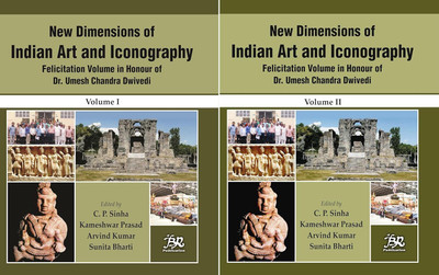 New Dimensions Of Indian Art and Iconography Felicitation Volume in Honour of Dr. Umesh Chandra Dwivedi Set of 2 Vol.(Hardcover, C.P. Sinha, Kameshwar Prasad, Arvind Kumar, Sunita Bharti)