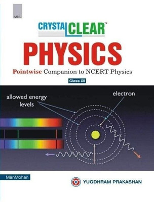 Ashu Crystal Clear Physics  - Pointwise Companion to NCERT Physics(English, Paperback, Arya Man Mohan)