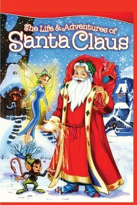 The Life and Adventures of Santa Claus(English, Paperback, L Frank Baum)