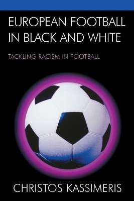 European Football in Black and White(English, Hardcover, Kassimeris Christos)