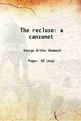 The recluse a canzonet 1893 [Hardcover](Hardcover, George Arthur Hammond)