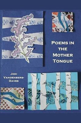 Poems in the Mother Tongue(English, Paperback, Vandenberg-Daves Jodi)