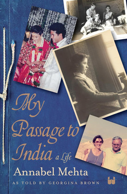 My Passage to India: A Memoir(English, Hardcover, Brown Annabel Mehta with Georgina)