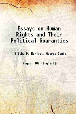 Essays on Human Rights and Their Political Guaranties 1847 [Hardcover](Hardcover, Elisha P. Hurlbut, George Combe)