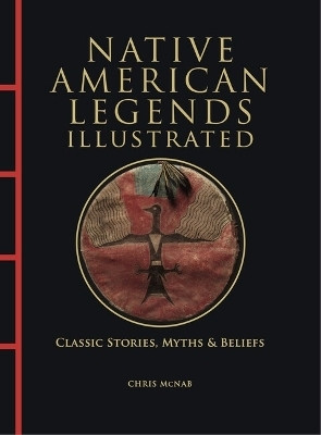 Native American Legends Illustrated(English, Hardcover, McNab Chris)