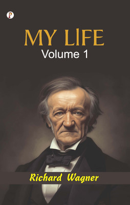 My Life - Volume 1(English, Hardcover, Wagner Richard)