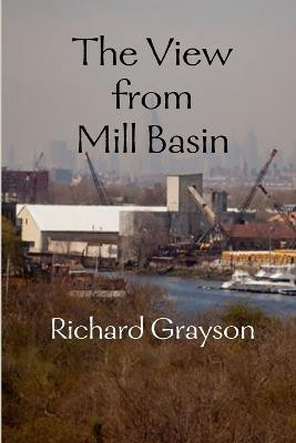 The View from Mill Basin(English, Paperback, Grayson Richard)