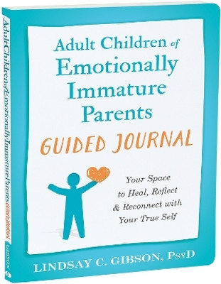 Adult Children of Emotionally Immature Parents Guided Journal(English, Paperback, Gibson Lindsay C)