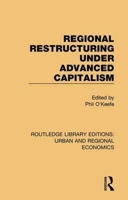 Regional Restructuring Under Advanced Capitalism(English, Hardcover, unknown)
