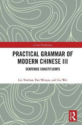 Practical Grammar of Modern Chinese III(English, Paperback, Yuehua Liu)