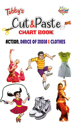 Tubbys Cut & Paste Chart Book Action, Dance & Cloths(English, Paperback, Priyanka)
