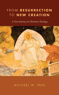 From Resurrection to New Creation(English, Paperback, Pahl Michael W)