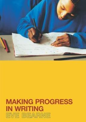 Making Progress in Writing(English, Paperback, Bearne Eve)