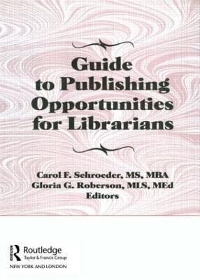 Guide to Publishing Opportunities for Librarians(English, Hardcover, Schroeder Carol F)