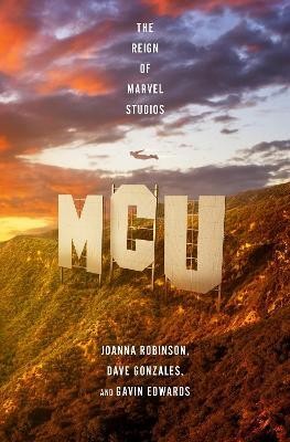 MCU: The Reign of Marvel Studios(English, Paperback, Robinson Joanna)