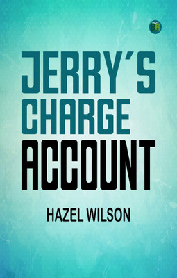 Jerry's Charge Account(Paperback, Hazel Wilson)