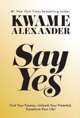 Say Yes(English, Hardcover, Alexander Kwame)