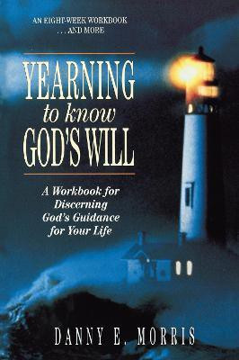 Yearning to Know God's Will(English, Paperback, Morris Danny E.)