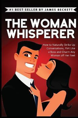 The Woman Whisperer(English, Paperback, Beckett James)