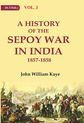 A History of the Sepoy War in India 1857-1858 3rd(Paperback, John William Kaye)
