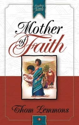 Mother of Faith(English, Paperback, Lemmons Thom)