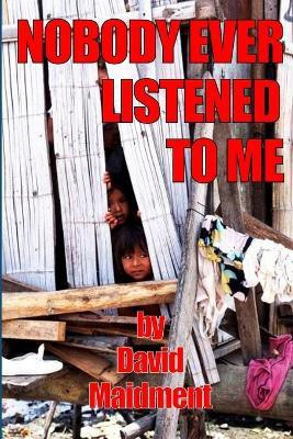Nobody Ever Listened To Me(English, Paperback, Maidment David)
