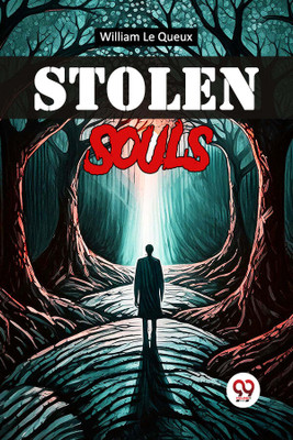 Stolen Souls (Edition2024)(English, Paperback, Queux William Le)