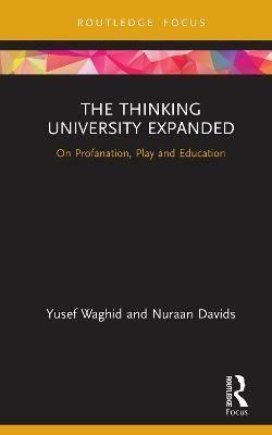 The Thinking University Expanded(English, Hardcover, Waghid Yusef)