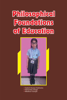 Philosophical Foundations of Education. - Historical Foundations of Educational Philosophy. with 2 Disc(BALAJI PUBLICATIONS, Satish Kumar Kalhotra, Narender Singh, Madhuri Gunjal) Philosophical Foundations of Education. - Historical Foundations of Educational Philosophy. with 2 Disc(BALAJI PUBLICATIONS, Satish Kumar Kalhotra, Narender Singh, Madhuri Gunjal)
