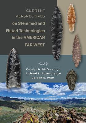 Current Perspectives on Stemmed and Fluted Technologies in the American Far West(English, Hardcover, unknown)