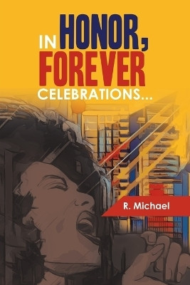 In Honor, Forever Celebrations...(English, Paperback, Michael R)