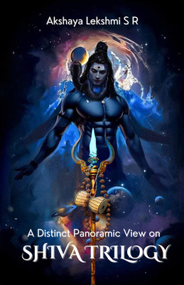 A Distinct Panoramic Views on Shiva Trilogy(Paperback, Akshaya Lekshmi S R)
