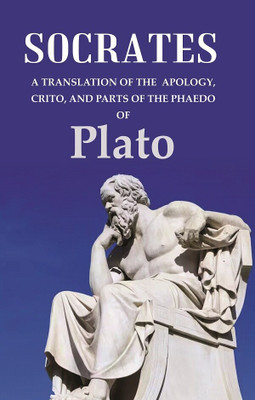 Socrates A Translation of the Apology, Crito, and parts of the Phaedo [Hardcover](Hardcover, Plato)