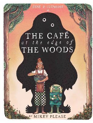 The Cafe at the Edge of the Woods(English, Paperback, Please Mikey)
