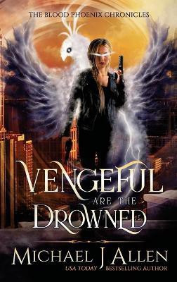 Vengeful are the Drowned(English, Hardcover, Allen Michael J)