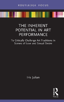 The Inherent Potential in Art Performance(English, Hardcover, Julian Iris)