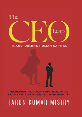 THE CEO LEAP: “Blueprint for Achieving Executive Excellence and Leading with Impact”(Hardcover, Tarun Kumar Mistry)