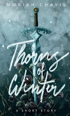 Thorns of Winter(English, Paperback, Chavis Moriah)