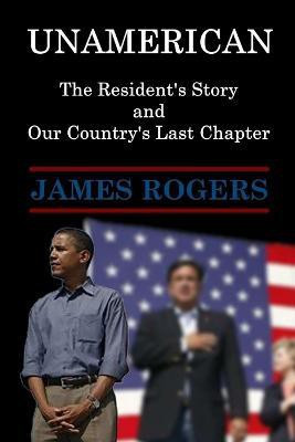 UnAmerican(English, Paperback, Rogers James MD)