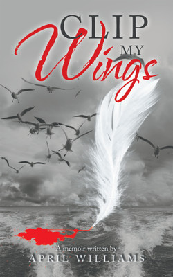 Clip My Wings(English, Paperback, Williams April)