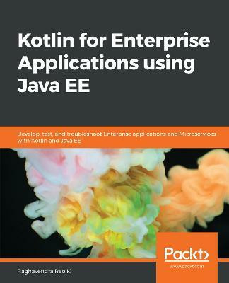 Kotlin for Enterprise Applications using Java EE(English, Paperback, Rao K Raghavendra)