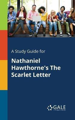 A Study Guide for Nathaniel Hawthorne's The Scarlet Letter(English, Paperback, Gale Cengage Learning)