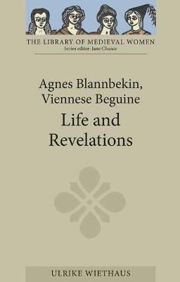 Agnes Blannbekin, Viennese Beguine: Life and Revelations(English, Paperback, Wiethaus Ulrike)