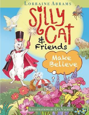 Silly Cat and Friends Make Believe(English, Paperback, Abrams Lorraine)