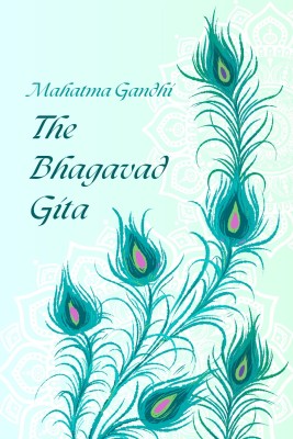 The Bhagavad Gita by Mahatma Gandhi(English, Paperback, Gandhi Mahatma)