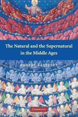 The Natural and the Supernatural in the Middle Ages(English, Paperback, Bartlett Robert)