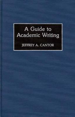 A Guide to Academic Writing(English, Hardcover, Cantor Jeffrey A.)