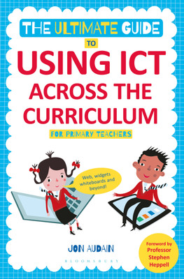 The Ultimate Guide to Using ICT Across the Curriculum (For Primary Teachers)(English, Paperback, Audain Jon)
