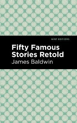 Fifty Famous Stories Retold(English, Hardcover, Baldwin James)