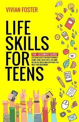 Life Skills for Teens(English, Paperback, Foster Vivian)